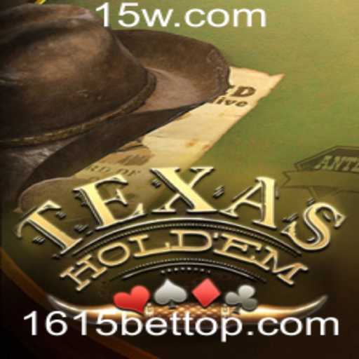 Descubra o Mundo Empolgante do Texas Hold'em e Aposta 1615bet